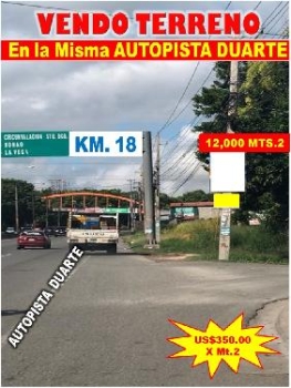 Vendo 12000 mts.2 en la misma autopista duarte km 18 de oportunidad