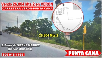 Vendo 26804 mts.2 en la carretera veron- punta cana a pasos de la nuev